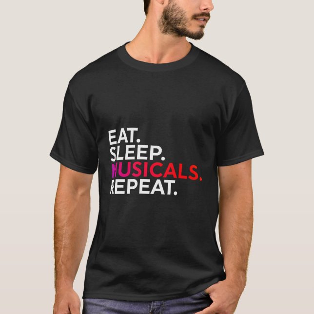 Funny Musicals Quote Gift Broadway Fan Theatre Lov T-Shirt (Front)