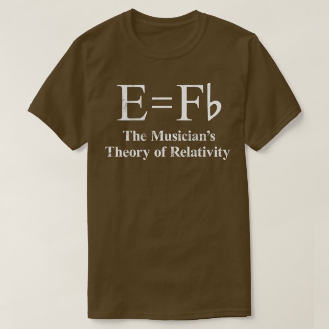 Funny Musician E equals F Flat heory Of Relativity T-Shirt (Design Front)