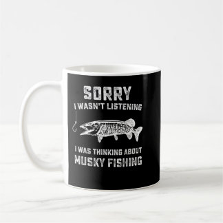 Funny Muskie Fishing Gag Gift Musky Fish Humour Fi Coffee Mug