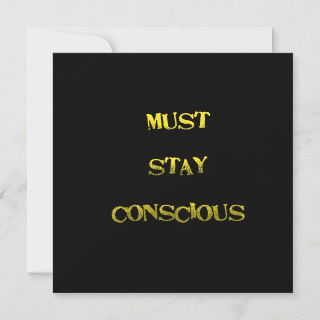 Funny "Must Stay Conscious" Reminder (Front)