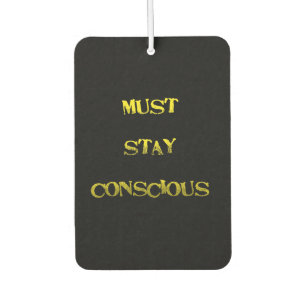 Funny "Must Stay Conscious" Reminder Air Freshener