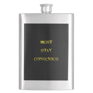 Funny "Must Stay Conscious" Reminder Hip Flask