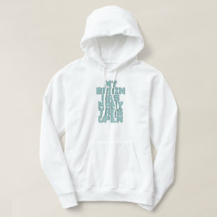 Funny "My Brain Has Many Tabs Open" Quote Hoodie