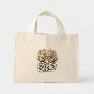 Funny My Brain Has Too Many Tabs Open T-Shirt Mini Tote Bag