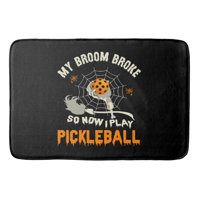 Funny My Broom Broke So Now I Play Pickleball Bath Mat (Front)