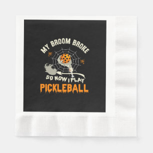 Funny My Broom Broke So Now I Play Pickleball  Napkin