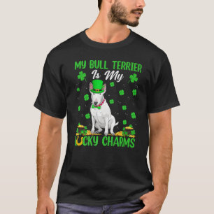 Funny My Bull Terrier Is My Lucky Charms St Patric T-Shirt