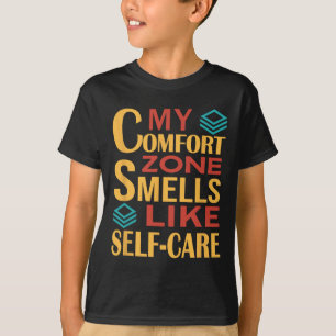 Funny My Comfort Zone Smells Like Self-care T-Shirt