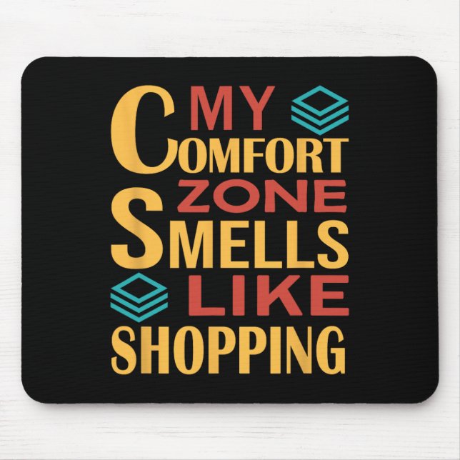 Funny My Comfort Zone Smells Like Shopping  Mouse Pad (Front)