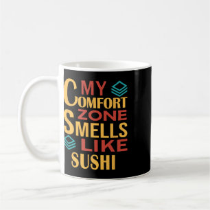 Funny My Comfort Zone Smells Like Sushi Coffee Mug
