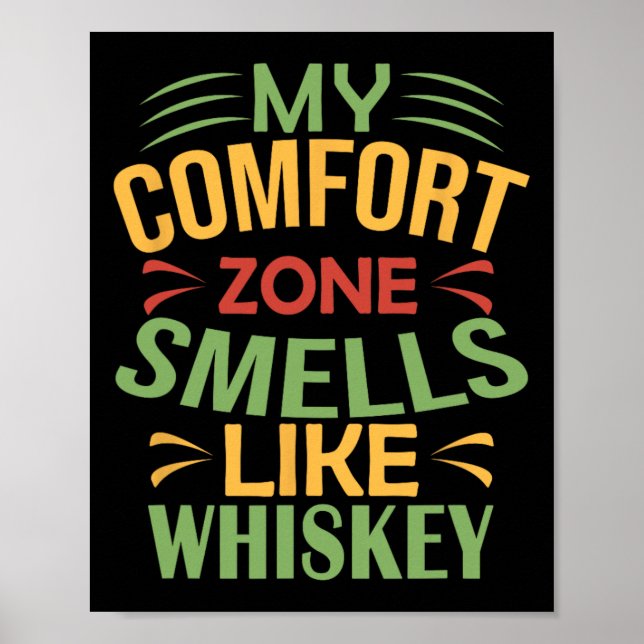 Funny My Comfort Zone Smells Like Whiskey  Poster (Front)