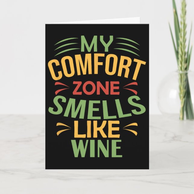 Funny My Comfort Zone Smells Like Wine  Card (Front)