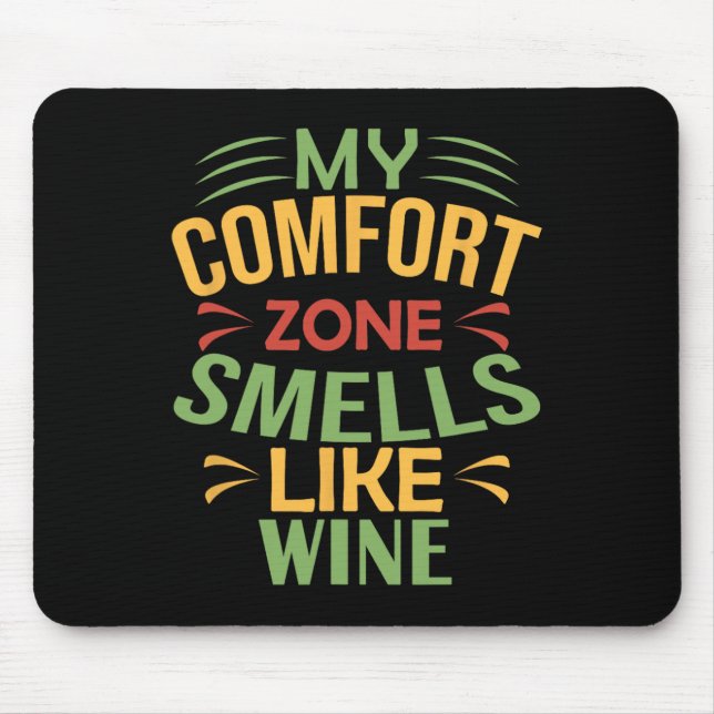 Funny My Comfort Zone Smells Like Wine  Mouse Pad (Front)