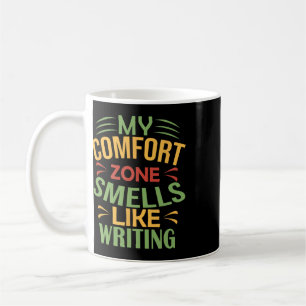 Funny My Comfort Zone Smells Like Writing Coffee Mug