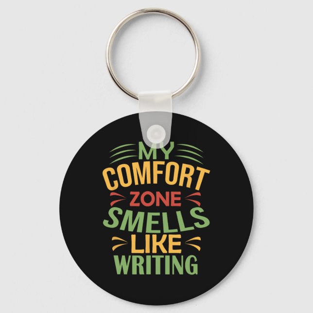 Funny My Comfort Zone Smells Like Writing  Keychain (Front)