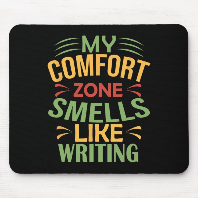 Funny My Comfort Zone Smells Like Writing  Mouse Pad (Front)