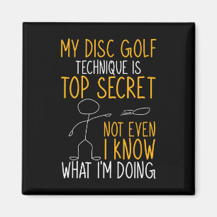 Funny My Disc Golf Technique Is Top Secret Magnet