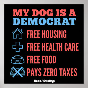 Funny My Dog Is A Democrat Political Humour Graphi Poster