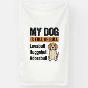 Funny My Dog Is Full of Bull Beagle Vintage Shirt Banner