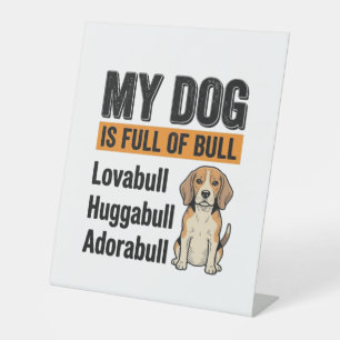 Funny My Dog Is Full of Bull Beagle Vintage Shirt Pedestal Sign