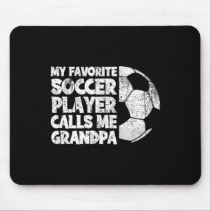 Funny My Favorite Soccer Player Calls Me Grandpa  Mouse Pad