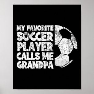 Funny My Favorite Soccer Player Calls Me Grandpa  Poster