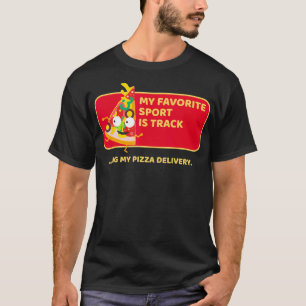 Funny - My Favorite Sport is Tracking My Pizza Del T-Shirt