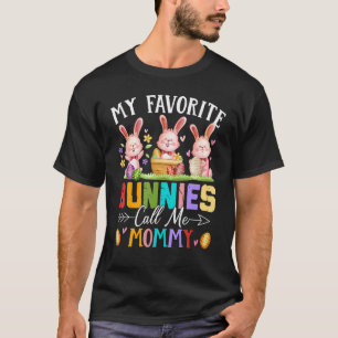 Funny My Favourite Bunnies Call Me Mommy Family Ea T-Shirt