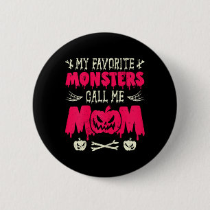 Funny My Favourite Monsters Call Me Mom Halloween 2 Inch Round Button