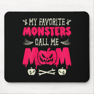 Funny My Favourite Monsters Call Me Mom Halloween  Mouse Pad