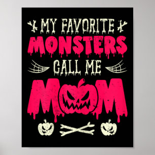 Funny My Favourite Monsters Call Me Mom Halloween  Poster