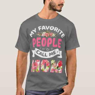 Funny My Favourite People Call Me Mom Flowers Wome T-Shirt
