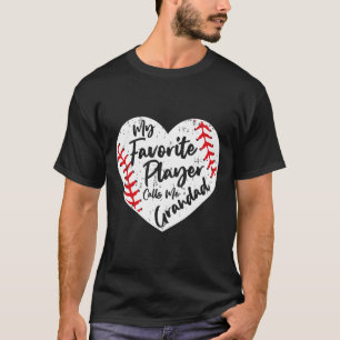 Funny My Favourite Player Calls Me Grandad Basebal T-Shirt
