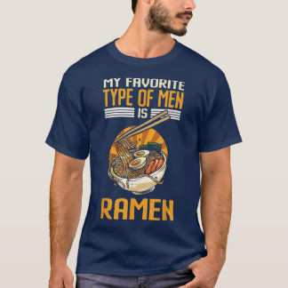 Funny My Favourite Type Of Ramen Japanese Noodles  T-Shirt