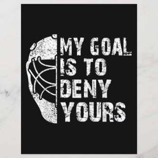 Funny My Goal Is To Deny Yours Hockey Goalie Ice