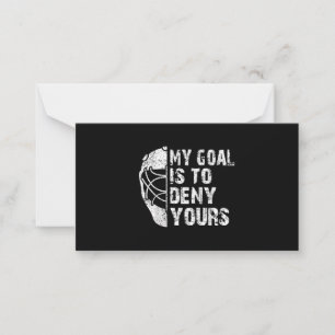 Funny My Goal Is To Deny Yours Hockey Goalie Ice Card