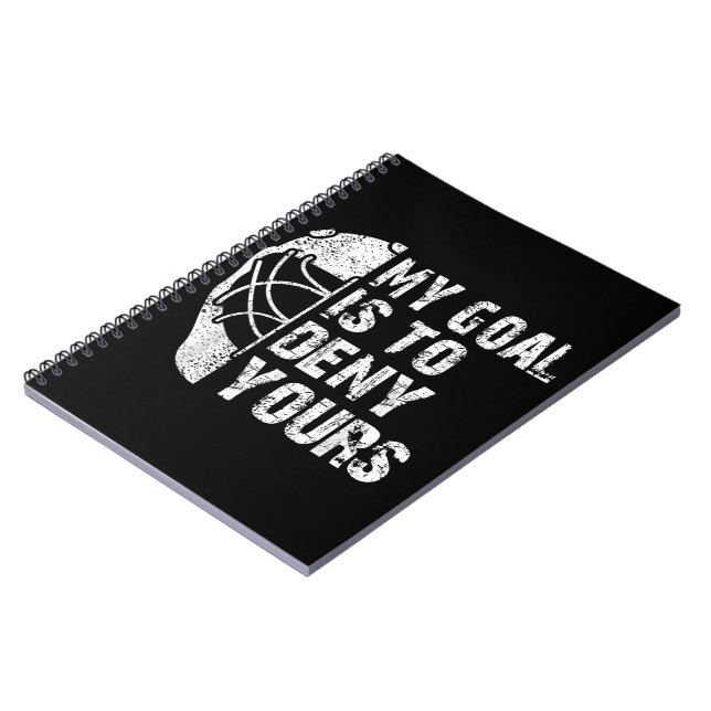 Funny My Goal Is To Deny Yours Hockey Goalie Ice Notebook (Left Side)