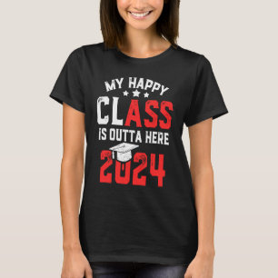 Funny My Happy Class Is Outta Here 2024 Senior 24  T-Shirt