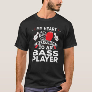 Funny My Heart Belongs To A Bass Player Valentines T-Shirt
