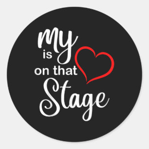 Funny My Heart Is On That Stage Dance Mom Mothers  Classic Round Sticker
