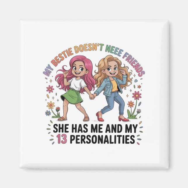 Funny My Ie Doesn't Need More Friends She Has Me  Magnet (Front)