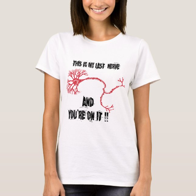 Funny My Last Nerve T-Shirt (Front)