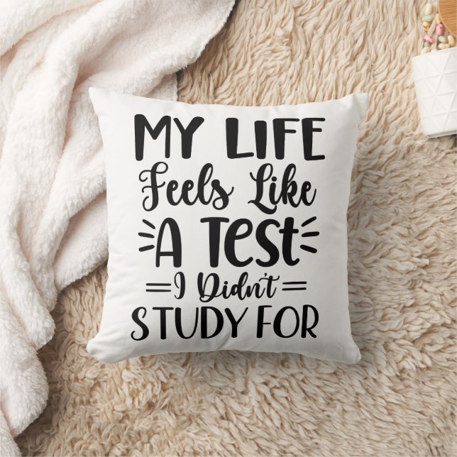 Funny My Life Feels Like a Test Throw Pillow (Blanket)