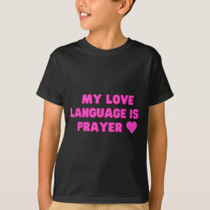Funny My Love Language Is Prayer Jesus Christian T-Shirt