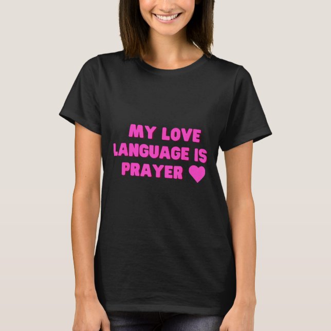 Funny My Love Language Is Prayer Jesus Christian  T-Shirt (Front)