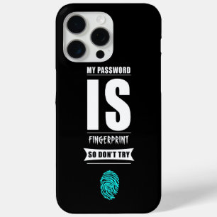Funny My Password Is Fingerprint iPhone 15 Pro Max Case