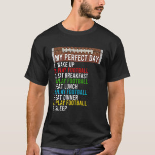 Funny My Perfect Day Football Player Football Love T-Shirt
