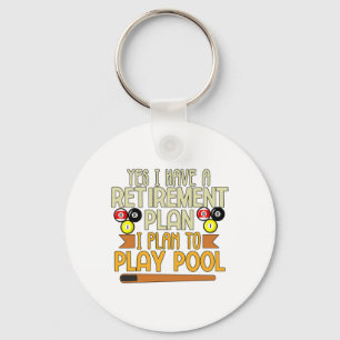 Funny My Retirement Plan Is To Play Pool Billiards Keychain