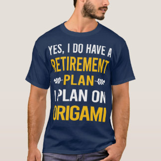 Funny My Retirement Plan Origami  T-Shirt