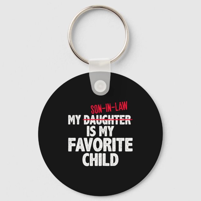 Funny My Son In Law Is My Favorite Child Humor Dad Keychain (Front)